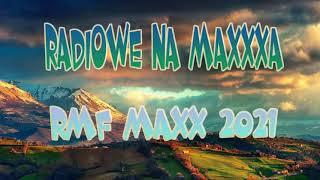 Hity RMF MAXXX 2021 Listopad Najnowsze Przeboje Radia Rmf Maxx 2021 Najlepsza Radiowa Muzyka 2021