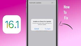 How To Fix 'UNABLE TO CHECK FOR UPDATE Error' on iOS 16 / iOS 16.1