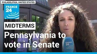 Midterm primary elections: Pennsylvania to vote in Senate and governor races • FRANCE 24 English