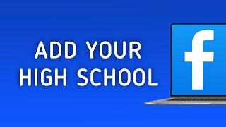 How to Add Your High School On Facebook On PC (New Update)