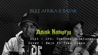 Anak naburju - Nego ft Iwan fheno (cover) | Cipt. Drs. Soaloon Simatupang MSC