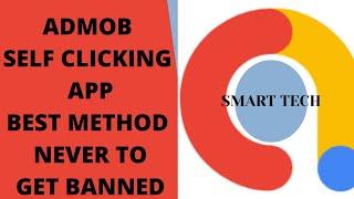 AdMob Self Clicking App - The Best Method Never To Get Banned