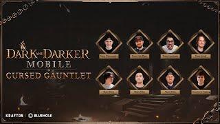 Cursed Gauntlet Tournament #2: Dark and Darker Mobile