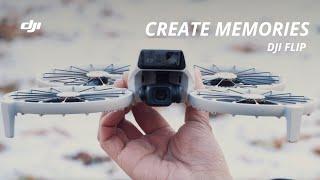 DJI Flip | Create Memories