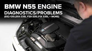BMW N55 Engine Diagnostics/Problems - Everything You Need To Know (X1, 135i, 335i, 435i, 535i)