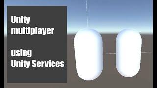 Unity multiplayer tutorial using Unity Services - Netcode, Authentication, Lobby and Relay