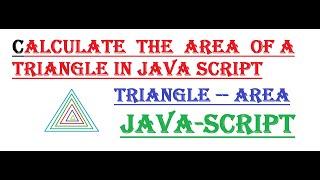 Calculate the area of any triangle || JAVA SCRIPT
