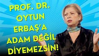 Profesör Oytun Erbaş Nerede, Ne Konuşacağını Sana Mı Soracak Ayşe Tolga!