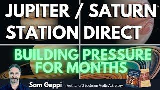 Jupiter Saturn Stationary Direct - Building Pressure for Months