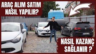 ARAÇ ALIM-SATIM NASIL YAPILIR ? NASIL KAZANÇ SAĞLANIR ?