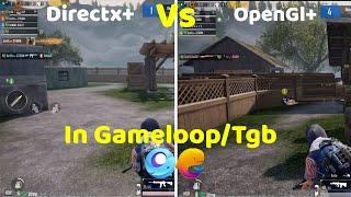 Directx+ Vs OpenGl+ Test In Gameloop/Tgb | Which Is Better? | Side By Side Comparison | A.H Gamer