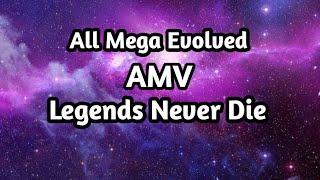 All Mega Evolved AMV Legends Never Die