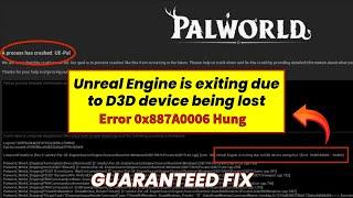 How To Fix Palworld: Unreal Engine Exiting Due to D3D Device Lost Error 0x887A0006 Hung