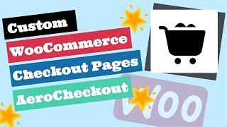 How to Create Custom WooCommerce Checkout Pages with the AeroCheckout WooFunnels Plugin