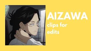 [BNHA] AIZAWA clips for edits