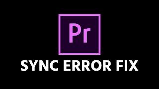 Sync Audio and Video In Adobe Premiere Pro (6 Tricks If Your Clips Won't Sync!)