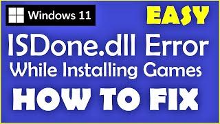 ISDone.dll Error Fix Windows 11   How to fix isdone dll error while installing Games