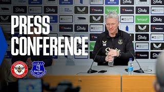 BRENTFORD V EVERTON | David Moyes' Premier League press conference