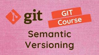 56. Semantic Versioning for a Software. Understanding major, minor & Patch release in Version - GIT