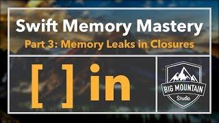 Memory 3 - Fixing Memory Leaks in Closures with Capture List (iOS, Xcode 9, Swift 4)