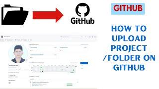 How to Upload a Project to GitHub | Upload Project/File/Folder on Github A Complete Beginner's Guide