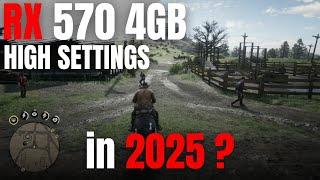 Can RX 570 Still Persist in 2025 ? - Red Dead Redemption 2 - High Settings 1080p - 60 FPS