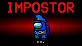 Among Us but the Impostor is Police