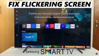 How To FIX Flickering Flashing Screen On Samsung Smart TV
