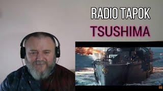 RADIO TAPOK - TSUSHIMA / Цусима (REACTION)