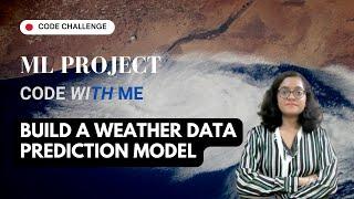 Build a Weather Data Prediction App | ML/AI Project Tutorial