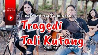 Dara Ayu Ft. Bajol Ndanu - Tragedi Tali Kutang | KENTRUNG (Official Lyric Video)