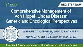 Free CME/NCPD Webinar - Comprehensive Management of VHL Disease: Genetic and Oncologic Perspectives