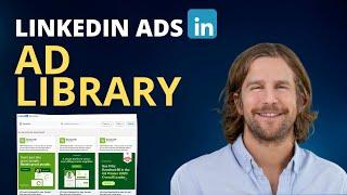 How To Use The LinkedIn Ads Library - 2024