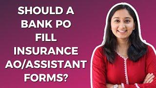 UIIC/NICL/GIC Job Positives | Should Bank PO fill Insurance AO/Assistant Forms?