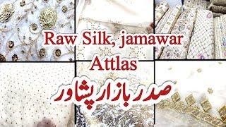 Pure Atlas | Jamawar | Chinese Raw Silk 80 Gram | Saddar Bazar Peshawar | @Waqas_Vlogs786