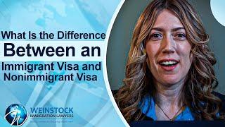 What Is the Difference Between an Immigrant Visa and Nonimmigrant Visa?