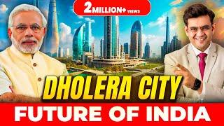 एक ऐसा शहर जो भारत की तस्वीर बदल देगा | Dholera SMART City India | Sonu Sharma