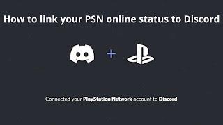 PS4/PS5 - How to link your PSN online status to Discord?