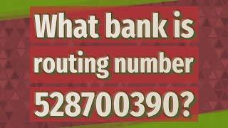 What bank is routing number 528700390?