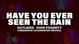 Outliers vs. John Fogerty & Creedence Clearwater Revival - Have You Ever Seen The Rain