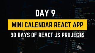 Mini Calendar React App | 30 Days of React JS