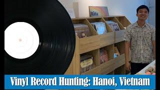 Part 6: The Vinyl Guide - Record Hunting in Hanoi, Vietnam - Rita