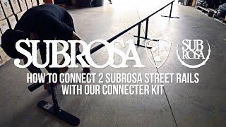 How To: Connect 2 Subrosa Street Rails