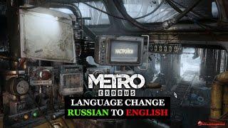 Metro Exodus - language change Russian to English