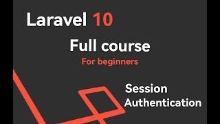 #14 Laravel 10 Full Course For Beginners | Session Based Authentication In Laravel