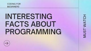 Interesting Facts About Programming|Nobody Knew This Before|Coding For Beginners