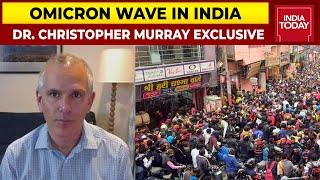 'Omicron Cases Would Peak In India In Late January Or Early February': Dr. Christopher Murray