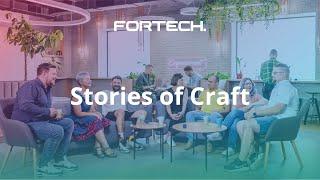 Stories Of Craft | Fortech