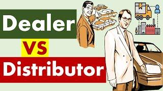 Differences between Business Dealer and Distributor.