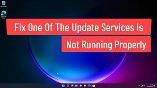 Fix Windows 11 Update Failed Error One Of The Update Services Is Not Running Properly